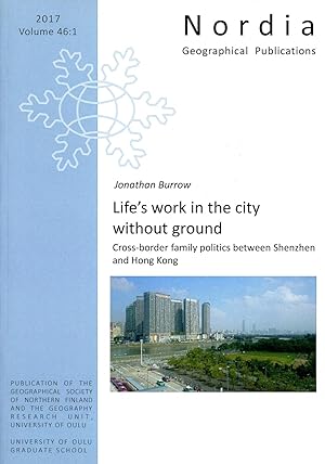 Imagen del vendedor de Life's work in the city without ground : cross-border family politics between Shenzen and Hong-Kong a la venta por Joseph Burridge Books
