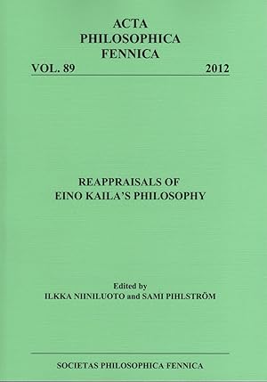 Seller image for Reappraisals of Eino Kailas philosophy [Acta Philosophica Fennica 89] for sale by Joseph Burridge Books