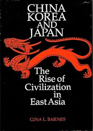 Bild des Verkufers fr China, Korea, and Japan: the Rise of Civilization in East Asia zum Verkauf von Horsham Rare Books