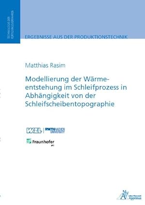 Seller image for Modellierung der Wrmeentstehung im Schleifprozess in Abhngigkeit von der Schleifscheibentopographie for sale by AHA-BUCH