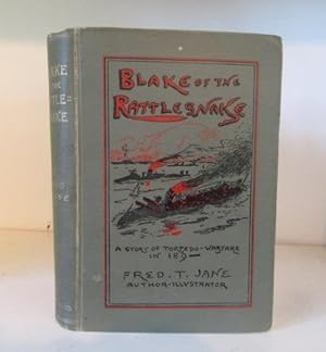 Blake of the 'Rattlesnake', or The Man Who Saved England: A Story of Torpedo Warfare in 189-