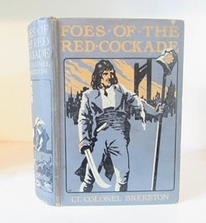 Bild des Verkufers fr Foes of the Red Cockade : A Story of the French Revolution zum Verkauf von BRIMSTONES