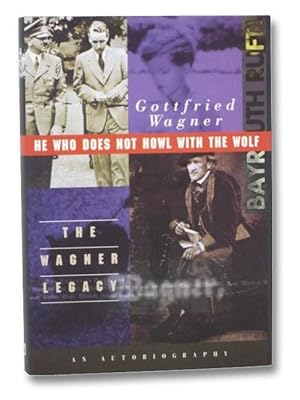 Seller image for He Who Does Not Howl with the Wolf: The Wagner Legacy for sale by Yesterday's Muse, ABAA, ILAB, IOBA