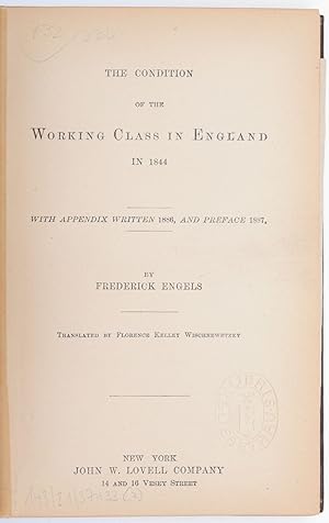 Bild des Verkufers fr The Condition of The Working Class in England in 1844. With Appendix Written in 1886, and Preface in 1887, by Frederick Engels. Translated by Florence Kelley Wischnewetzky zum Verkauf von Fldvri Books