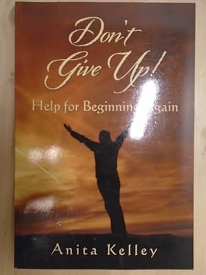 Seller image for Don't Give Up!: Help for Beginning Again for sale by Archives Books inc.
