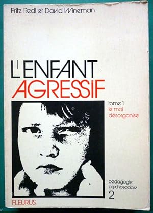 Seller image for L'enfant AgressifTome I - Le moi dsorganis. for sale by ARTLINK