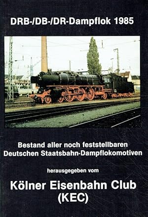DRB-/DB-DR-Dampflok 1985. Bestand aller noch feststellbaren Deutschen Staatsbahn-Dampflokomotiven...