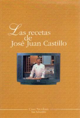 Imagen del vendedor de LAS RECETAS DE JOSE JUAN CASTILLO ( CASA NILOLASA- SAN SEBASTIAN). a la venta por Librera Raimundo