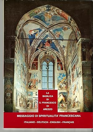 La Basilica di S. Francesco di Arezzo.Messaggio di Spiritualita' Francescana -Saint Francis of As...