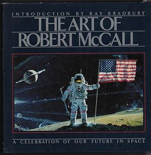 The Art of Robert McCall: A Celebration of Our Future in Space (Signed by Ray Bradbury)