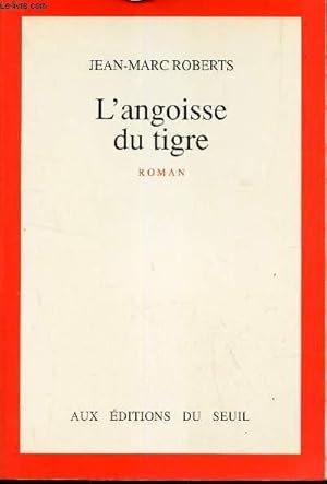 Image du vendeur pour L'ANGOISSE DU TIGRE. mis en vente par Le-Livre