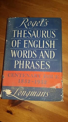 Roget s Thesaurus of English Words and Phrases   Centenary Edition 1852 - 1952 by Peter Mark Roge...