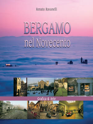 Seller image for Bergamo nel Novecento. Ediz. illustrata for sale by Libro Co. Italia Srl