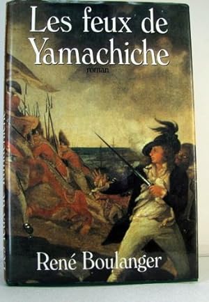 Seller image for Les Feux de Yamachiche : Roman for sale by Livres Norrois
