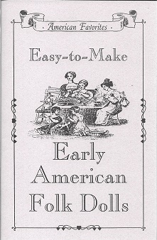Easy-To-Make Early American Folk Dolls
