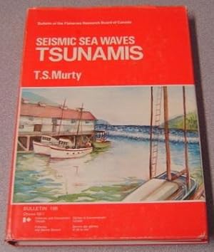 Seismic Sea Waves: Tsunamis (Bulletin Of The Fisheries Research Board Of Canada; #198)