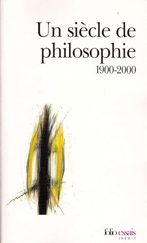 Un siècle de philosophie, 1900-2000.