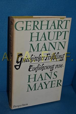 Image du vendeur pour Griechischer Frhling. Gerhart Hauptmann. Mit e. Nachw. von Hans Mayer mis en vente par Antiquarische Fundgrube e.U.