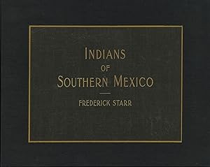 INDIANS OF SOUTHERN MEXICO: AN ETHNOGRAPHIC ALBUM