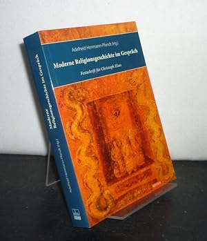 Moderne Religionsgeschichte im Gespräch. Interreligiös, interkulturell, interdisziplinär. Festsch...