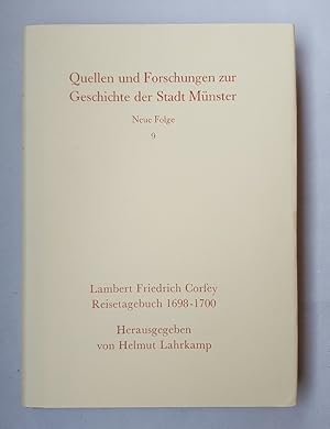 Reisetagebuch 1698-1700. Herausgegeben von Helmut Lahrkamp (Quellen und Forschungen zur Geschicht...