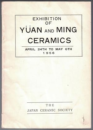 Exhibition of Yuan and Ming Ceramics: April 24th to May 6th 1956 (wrapper title)