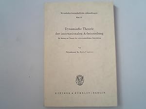 Imagen del vendedor de Dynamische Theorie der internationalen Arbeitsteilung : Ein Beitrag zur Theorie der weltwirtschaftlichen Entwicklung. a la venta por Antiquariat Bookfarm