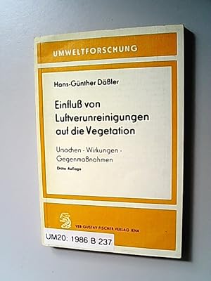 Seller image for Einfluss von Luftverunreinigungen auf die Vegetation : Ursachen - Wirkungen - Gegenmassnahmen. for sale by Antiquariat Bookfarm
