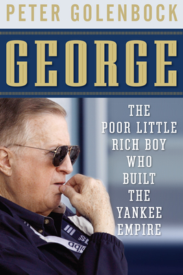 Seller image for George: The Poor Little Rich Boy Who Built the Yankee Empire (Hardback or Cased Book) for sale by BargainBookStores
