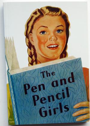Seller image for The Pen and Pencil Girls for sale by Helen Boomsma of babyboomerbooks