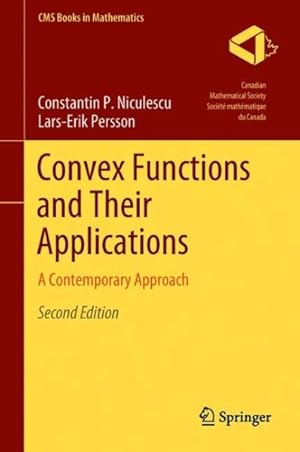 Image du vendeur pour Convex Functions and Their Applications : A Contemporary Approach mis en vente par GreatBookPrices