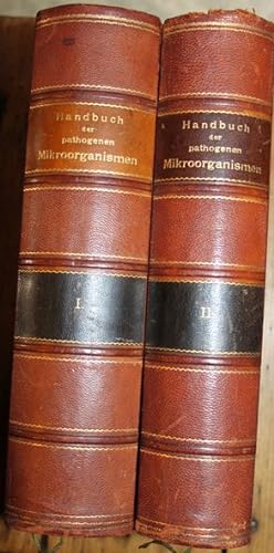 Handbuch der pathogenen Mikroorganismen Erster Band. Zweiter Band. Mit 3 Tafeln und 376 teilweise...