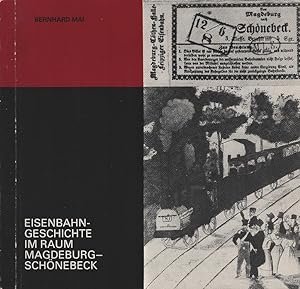 Eisenbahngeschichte im Raum Magdeburg-Schönebeck. [Hrsg.: Kreismuseum Schönebeck in Verbindung mi...