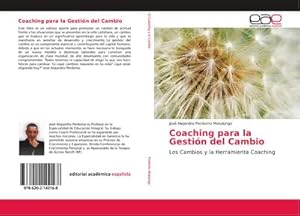 Immagine del venditore per Coaching para la Gesti�n del Cambio : Los Cambios y la Herramienta Coaching venduto da AHA-BUCH GmbH