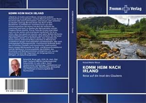 Seller image for KOMM HEIM NACH IRLAND : Reise auf die Insel des Glaubens for sale by AHA-BUCH GmbH