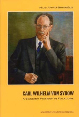 Carl Wilhelm von Sydow : a Swedish pioneer in folklore