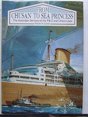 Bild des Verkufers fr From Chusan to Sea Princess, the Australian services of the P&O and Orient Lines zum Verkauf von McLaren Books Ltd., ABA(associate), PBFA