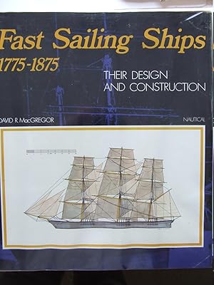 Bild des Verkufers fr Fast Sailing Ships, their design and construction 1775-1875. zum Verkauf von McLaren Books Ltd., ABA(associate), PBFA