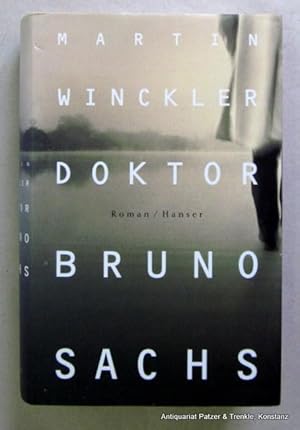 Bild des Verkufers fr Doktor Bruno Sachs. Roman. Aus dem Franzischen von Eugen Helml. Mnchen, Hanser, 2000. 569 S., 2 Bl. Or.-Pp. mit Schutzumschlag. (ISBN 3446198547). zum Verkauf von Jrgen Patzer