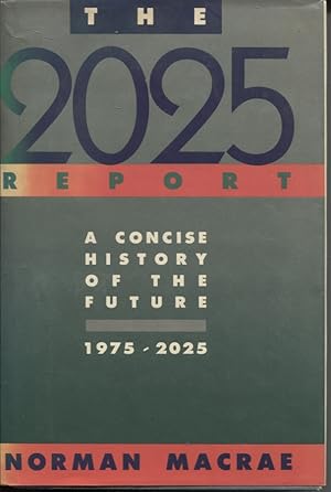 Bild des Verkufers fr The 2025 Report : a Concise History of the Future 1975 - 2025 zum Verkauf von Dromanabooks