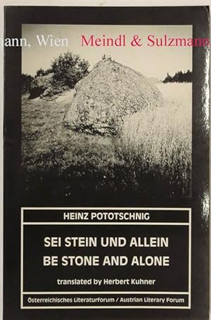 Bild des Verkufers fr Sei Stein und allein - Be stone and alone. Lyrik - Poetry. English Translations: Herbert Kuhner. zum Verkauf von Antiquariat MEINDL & SULZMANN OG