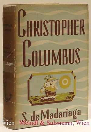 Christopher Columbus. Being the Life of The Very Magnificent Lord Don Cristóbal Colón.