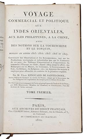 Seller image for Voyage commercial et politique aux Indes Orientales, aux Iles Philippines, a la Chine, avec des notions sur la Cochinchine et le Tonquin, pendant les annes 1803, 1804, 1805, 1806 et 1807.Paris, Clament frres (printed by Crapelet), 1810. 3 volumes. 8vo. With 2 folding engraved maps (India and Southeast Asia, coloured in outline), and 4 folding letterpress tables. Contemporary gold-tooled tree calf. for sale by ASHER Rare Books