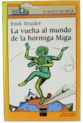 Seller image for La vuelta al mundo de la hormiga Miga. for sale by Librera y Editorial Renacimiento, S.A.