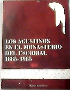 Imagen del vendedor de Los agustinos en el Monasterio del Escorial, 1885-1985. a la venta por Librera y Editorial Renacimiento, S.A.