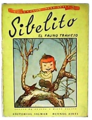 Seller image for Sibelito, el fauno travieso. for sale by Librera y Editorial Renacimiento, S.A.