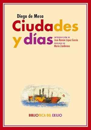 Imagen del vendedor de Ciudades y das. Introduccin de Jos-Ramn Lpez Garca. Prlogo de Mara Zambrano. Dibujos de Juan Soriano a la venta por Librera y Editorial Renacimiento, S.A.