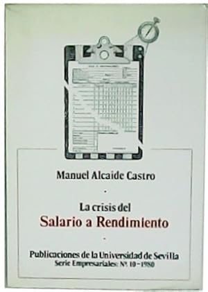 Imagen del vendedor de La crisis del Salario a Rendimiento. Prlogos de D. Miguel Rodrguez Piero y D. Manuel Ortigueira Bouzada. a la venta por Librera y Editorial Renacimiento, S.A.