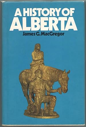 Seller image for A History of Alberta. for sale by Libreria antiquaria Dedalo M. Bosio