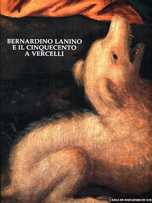 Bild des Verkufers fr Bernardino Lanino e il Cinqucento a Vercelli zum Verkauf von Librodifaccia